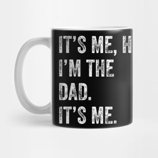 Its Me Hi I'M The Dad Its Me Mug